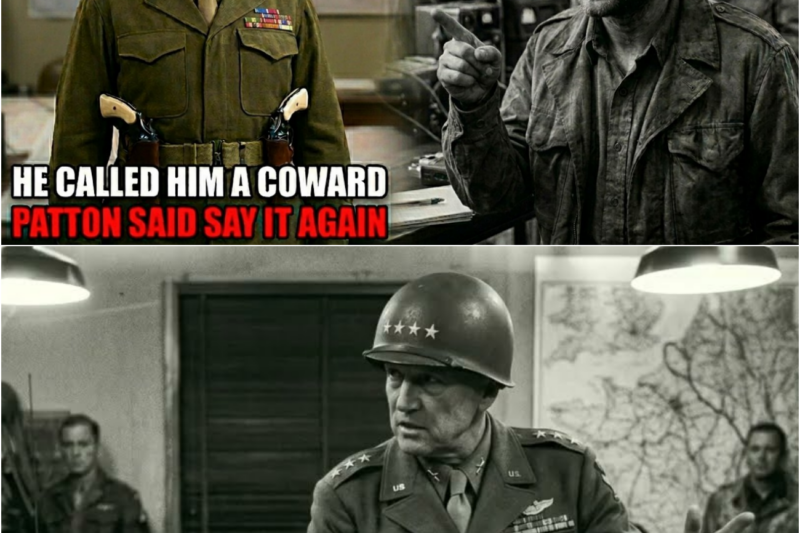 “The Officer Called Patton a Coward to His Face — Patton Asked Him to Say It One More Time”